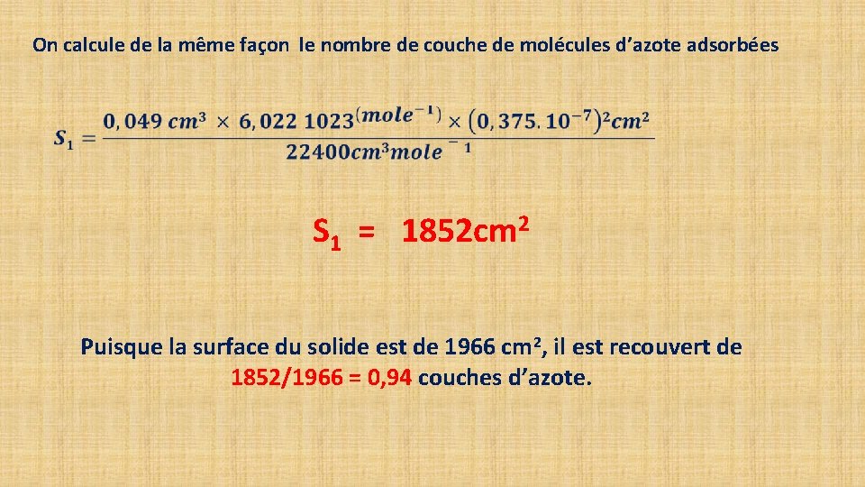 On calcule de la même façon le nombre de couche de molécules d’azote adsorbées