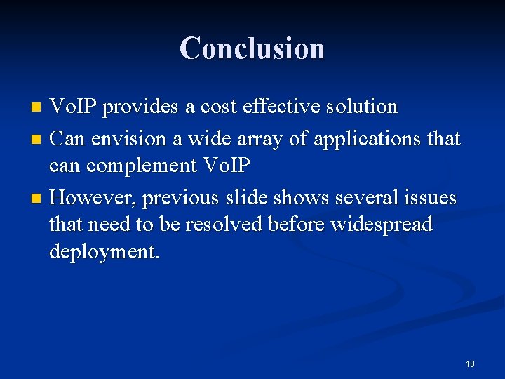 Conclusion Vo. IP provides a cost effective solution n Can envision a wide array