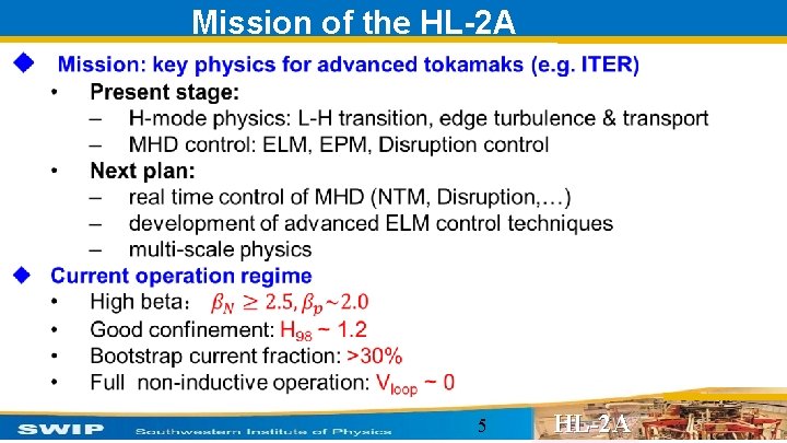 Mission of the HL-2 A 5 HL-2 A 