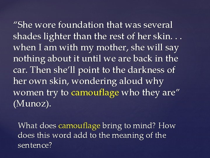 “She wore foundation that was several shades lighter than the rest of her skin.