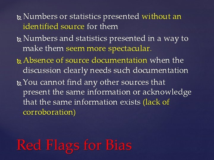 Numbers or statistics presented without an identified source for them Numbers and statistics presented