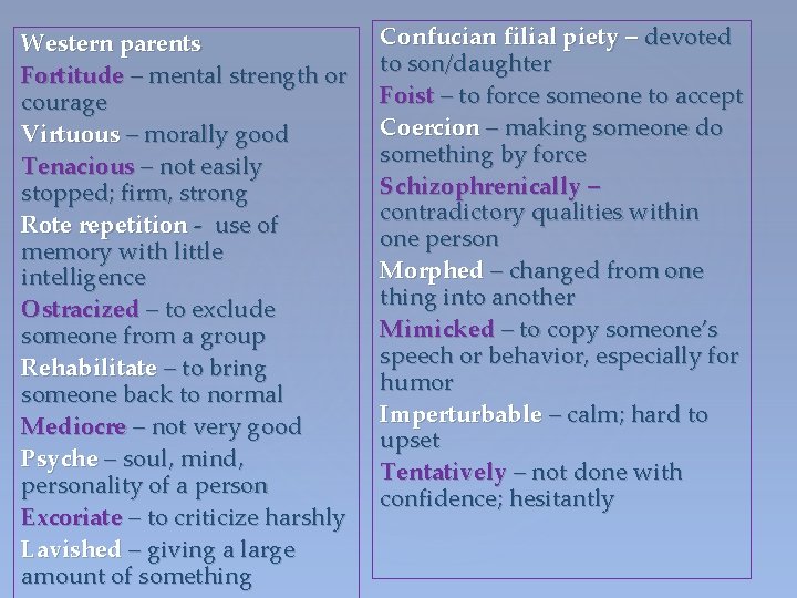 Western parents Fortitude – mental strength or courage Virtuous – morally good Tenacious –