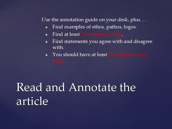 Use the annotation guide on your desk, plus. . . v Find examples of