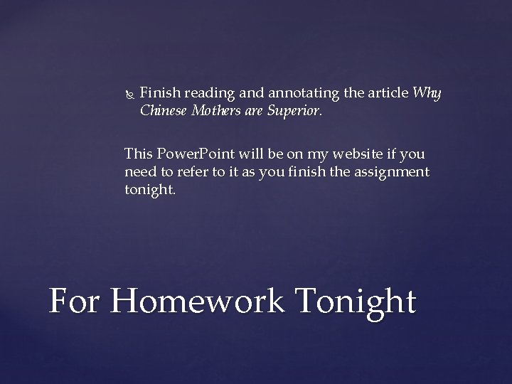  Finish reading and annotating the article Why Chinese Mothers are Superior. This Power.