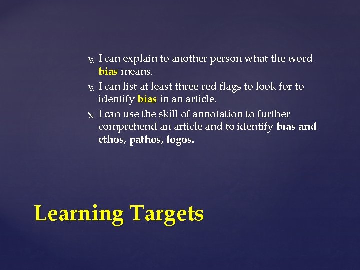  I can explain to another person what the word bias means. I can