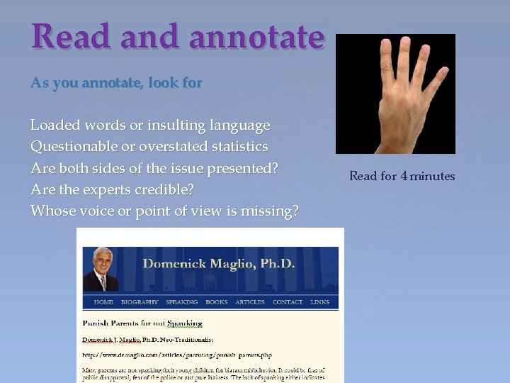 Read annotate As you annotate, look for Loaded words or insulting language Questionable or