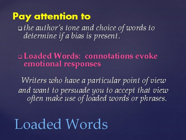 Pay attention to q q the author’s tone and choice of words to determine