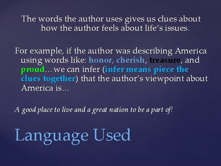 The words the author uses gives us clues about how the author feels about
