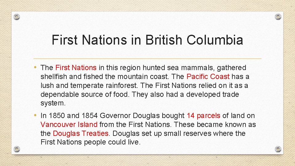 First Nations in British Columbia • The First Nations in this region hunted sea
