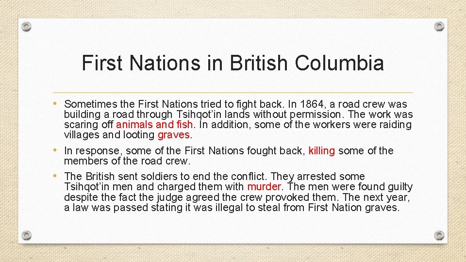 First Nations in British Columbia • Sometimes the First Nations tried to fight back.