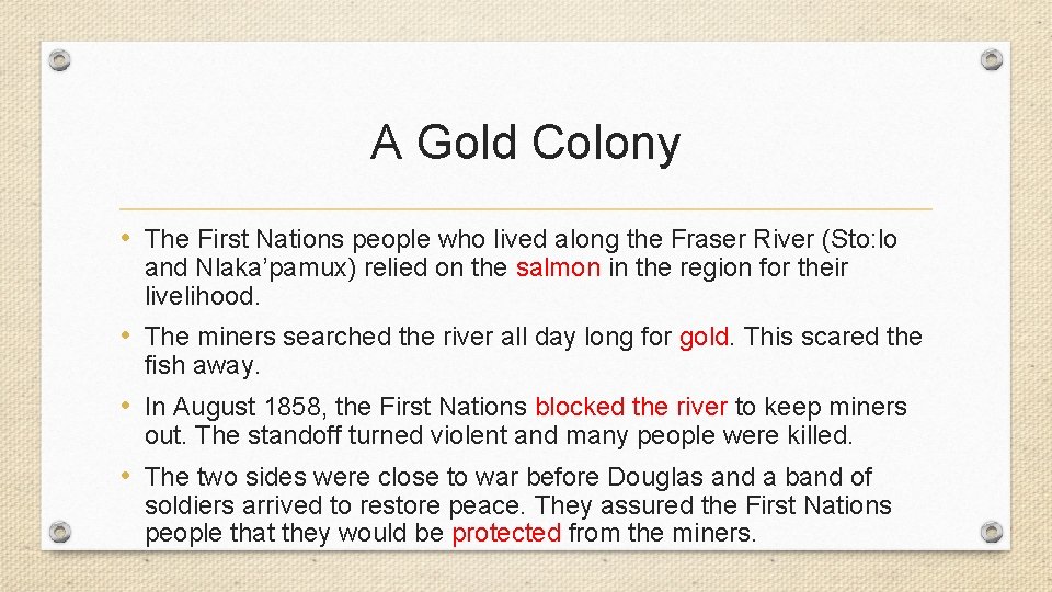 A Gold Colony • The First Nations people who lived along the Fraser River