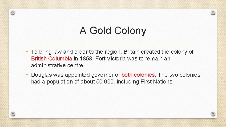 A Gold Colony • To bring law and order to the region, Britain created