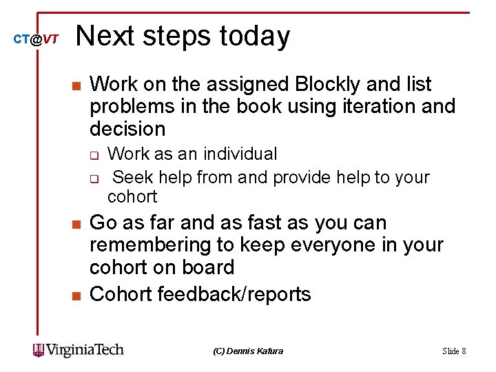 CT@VT Next steps today n Work on the assigned Blockly and list problems in