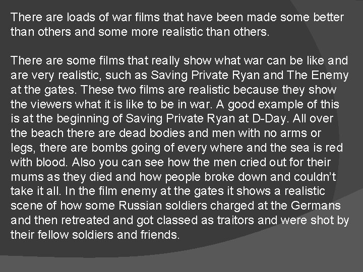 There are loads of war films that have been made some better than others