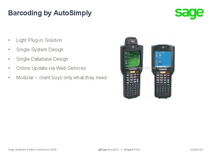 Barcoding by Auto. Simply • Light Plug-in Solution • Single System Design • Single