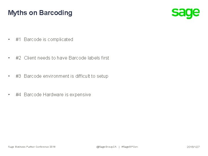 Myths on Barcoding • #1 Barcode is complicated • #2 Client needs to have