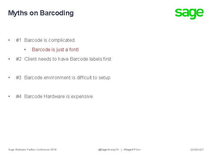 Myths on Barcoding • #1 Barcode is complicated • Barcode is just a font!
