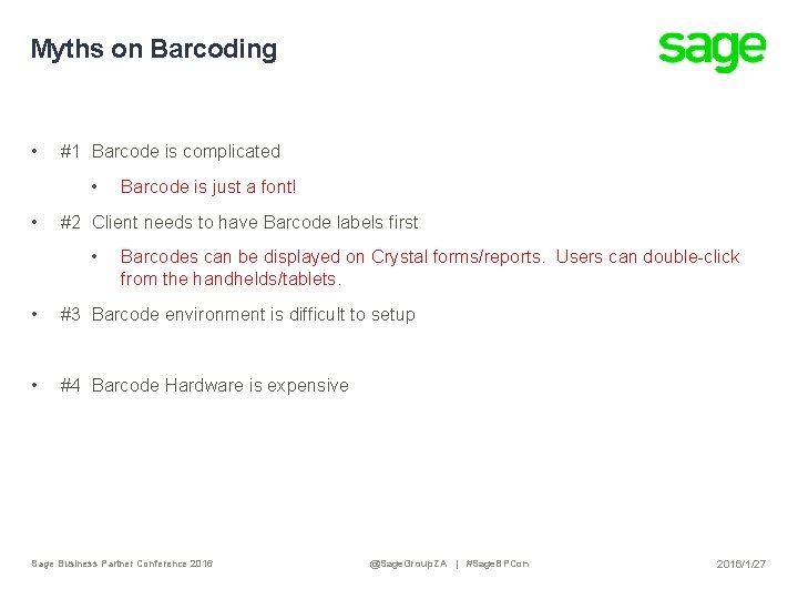 Myths on Barcoding • #1 Barcode is complicated • • Barcode is just a