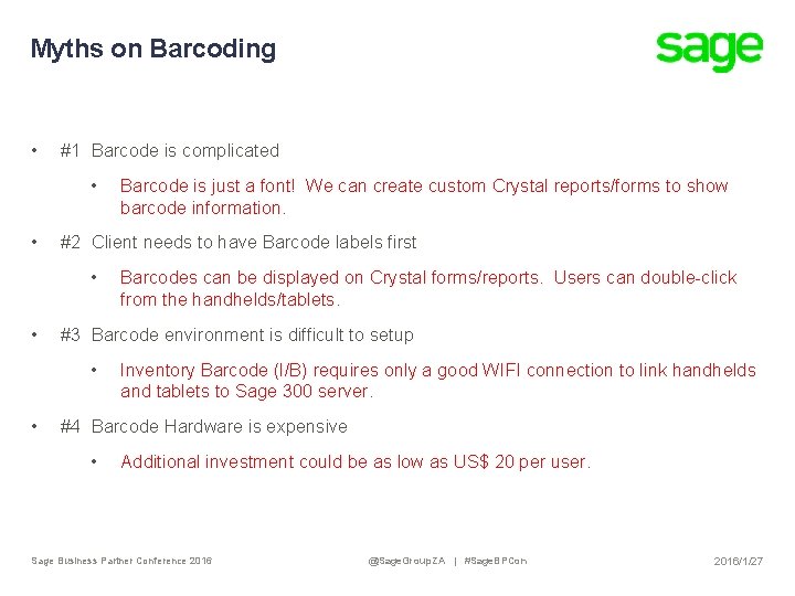 Myths on Barcoding • #1 Barcode is complicated • • #2 Client needs to