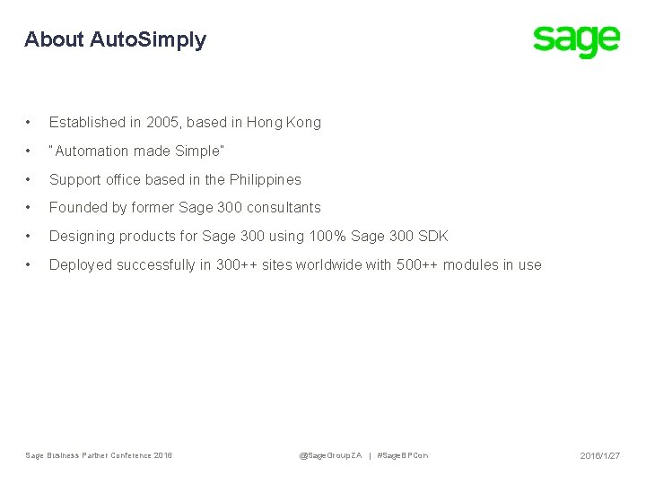 About Auto. Simply • Established in 2005, based in Hong Kong • “Automation made