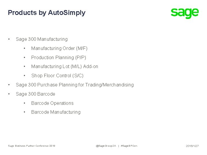 Products by Auto. Simply • Sage 300 Manufacturing • Manufacturing Order (M/F) • Production