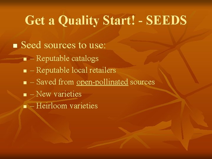 Get a Quality Start! - SEEDS n Seed sources to use: n n n