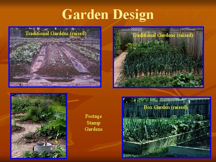 Garden Design Traditional Gardens (raised) Box Garden (raised) Postage Stamp Gardens 