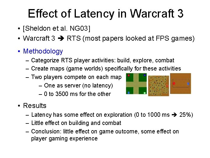 Effect of Latency in Warcraft 3 • [Sheldon et al. NG 03] • Warcraft