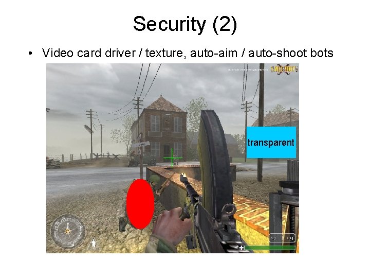Security (2) • Video card driver / texture, auto-aim / auto-shoot bots transparent 