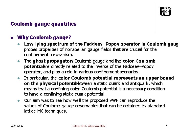 Coulomb-gauge quantities l Why Coulomb gauge? l l 18/06/2010 Low-lying spectrum of the Faddeev–Popov