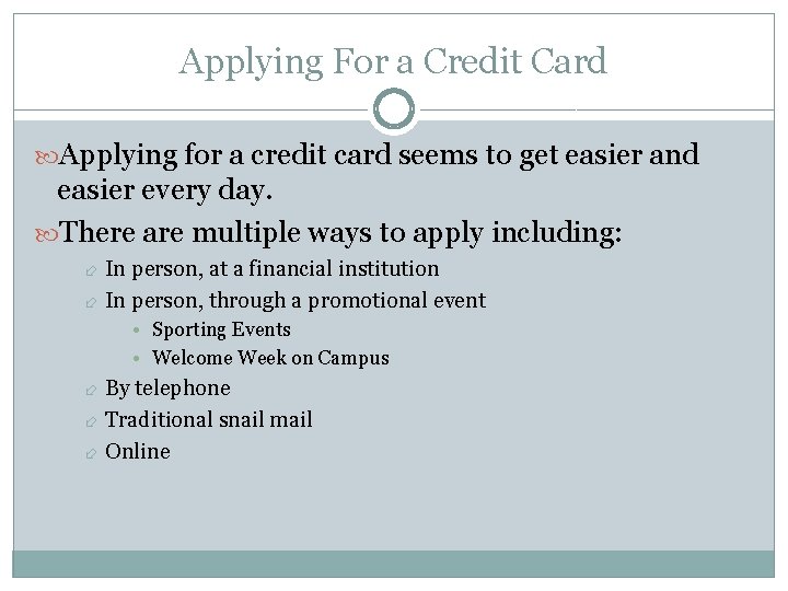 Applying For a Credit Card Applying for a credit card seems to get easier