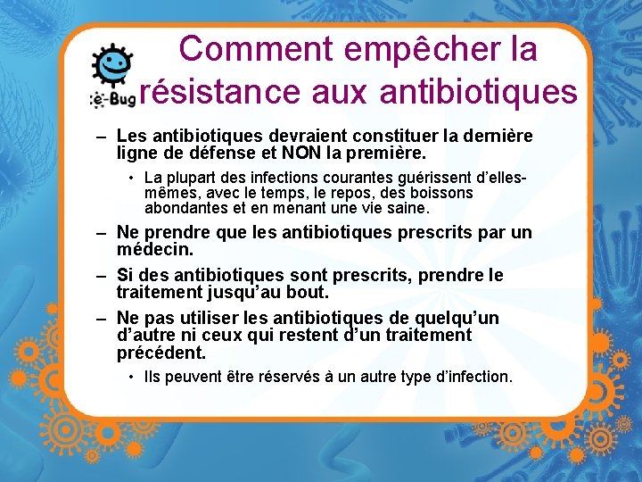 Comment empêcher la résistance aux antibiotiques – Les antibiotiques devraient constituer la dernière ligne