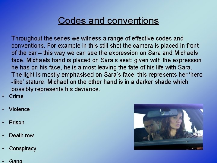 Codes and conventions Throughout the series we witness a range of effective codes and