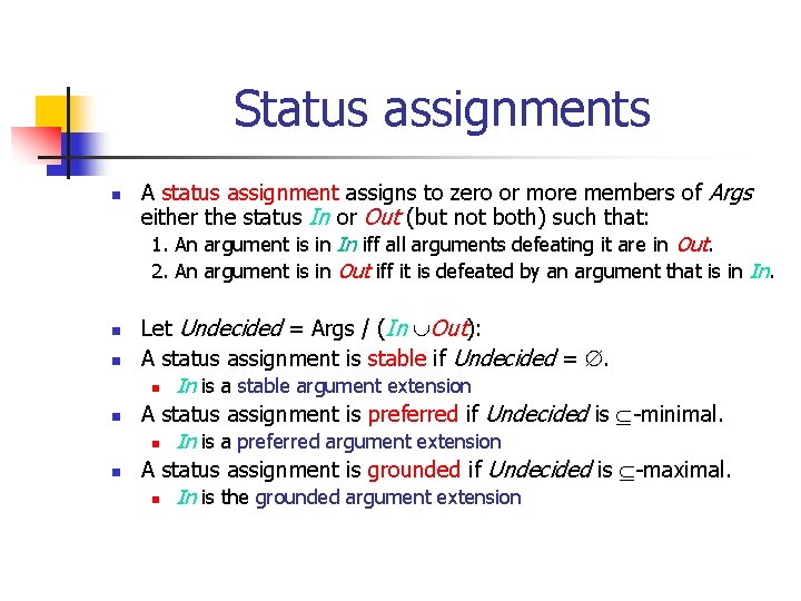 Status assignments n n n A status assignment assigns to zero or more members