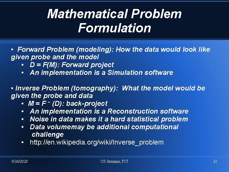 Mathematical Problem Formulation • Forward Problem (modeling): How the data would look like given