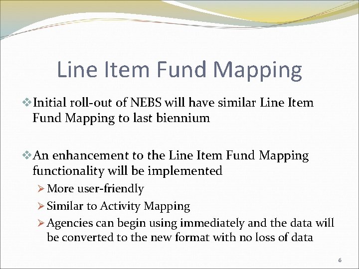 Line Item Fund Mapping v. Initial roll-out of NEBS will have similar Line Item