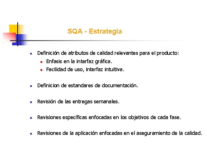 SQA - Estrategia Definición de atributos de calidad relevantes para el producto: Enfasis en