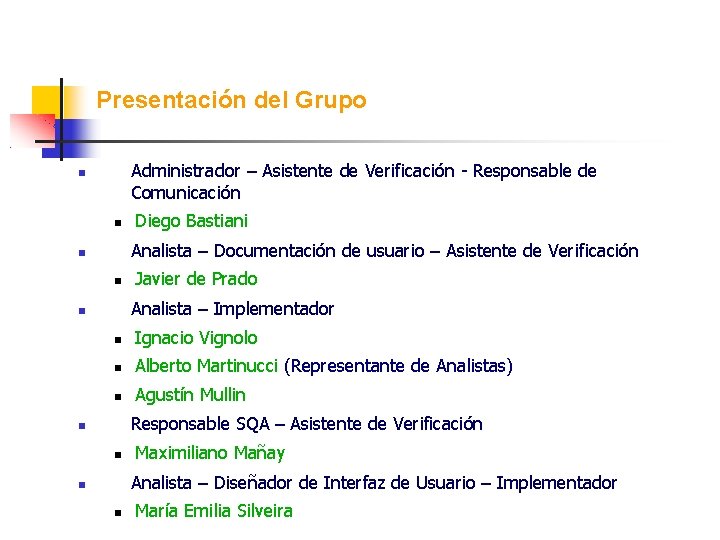 Presentación del Grupo Administrador – Asistente de Verificación - Responsable de Comunicación Diego Bastiani