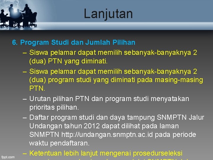 Lanjutan 6. Program Studi dan Jumlah Pilihan – Siswa pelamar dapat memilih sebanyak-banyaknya 2