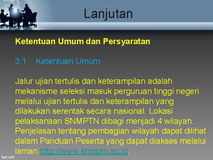 Lanjutan Ketentuan Umum dan Persyaratan 3. 1 Ketentuan Umum Jalur ujian tertulis dan keterampilan