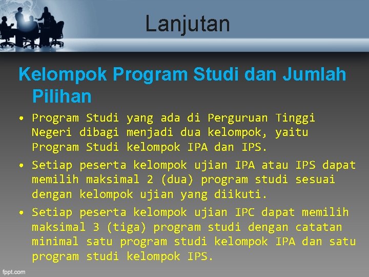 Lanjutan Kelompok Program Studi dan Jumlah Pilihan • Program Studi yang ada di Perguruan