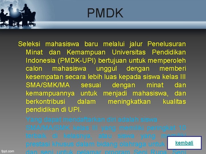 PMDK Seleksi mahasiswa baru melalui jalur Penelusuran Minat dan Kemampuan Universitas Pendidikan Indonesia (PMDK-UPI)