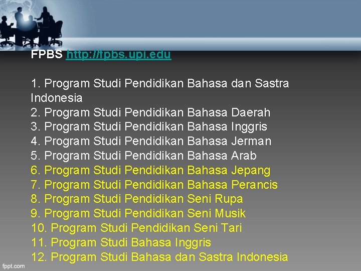 FPBS http: //fpbs. upi. edu 1. Program Studi Pendidikan Bahasa dan Sastra Indonesia 2.
