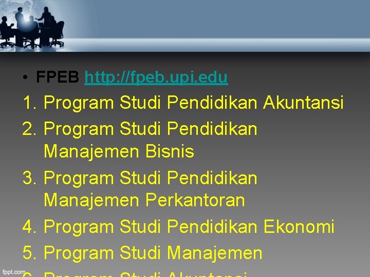  • FPEB http: //fpeb. upi. edu 1. Program Studi Pendidikan Akuntansi 2. Program