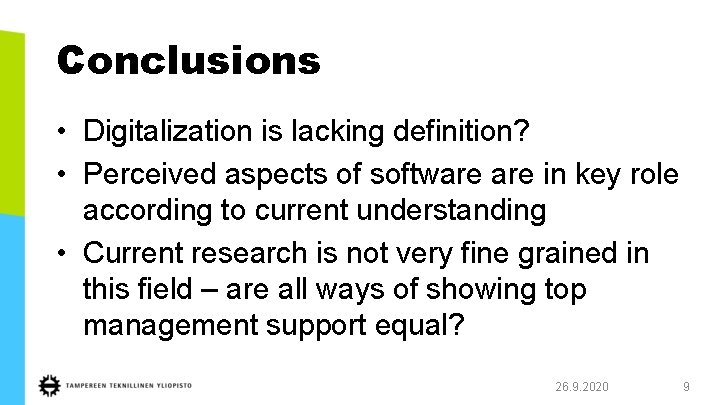 Conclusions • Digitalization is lacking definition? • Perceived aspects of software in key role
