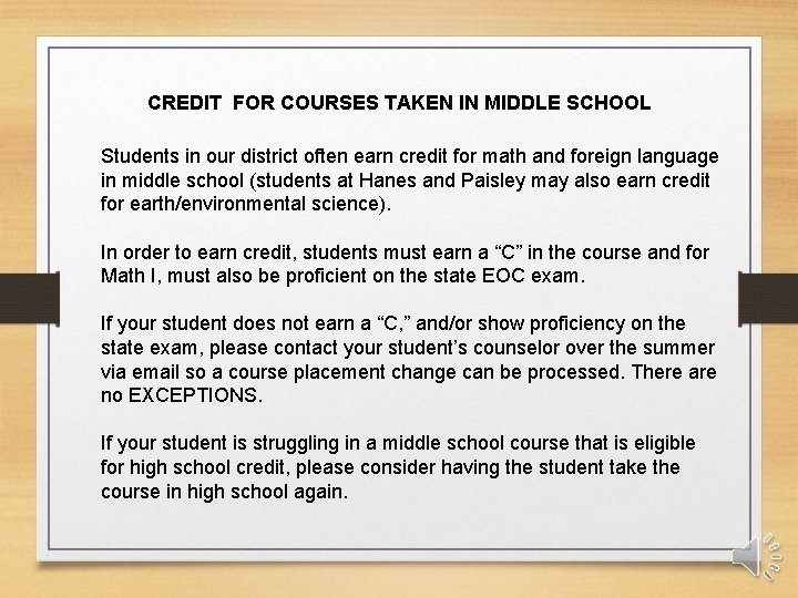 CREDIT FOR COURSES TAKEN IN MIDDLE SCHOOL Students in our district often earn credit