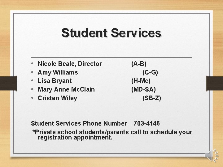 Student Services • • • Nicole Beale, Director Amy Williams Lisa Bryant Mary Anne