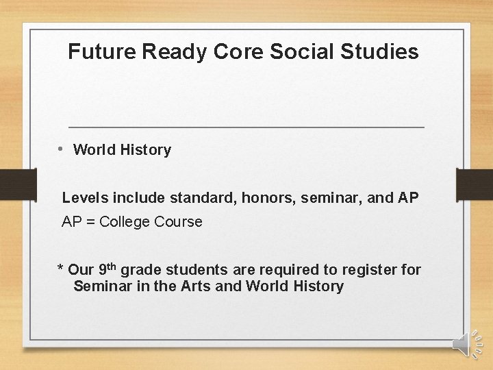 Future Ready Core Social Studies • World History Levels include standard, honors, seminar, and