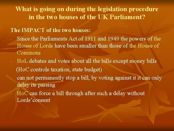 What is going on during the legislation procedure in the two houses of the