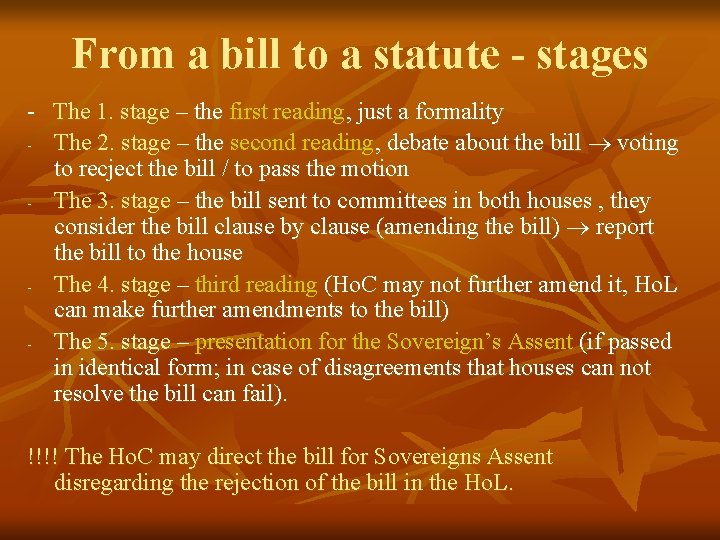 From a bill to a statute - stages - The 1. stage – the